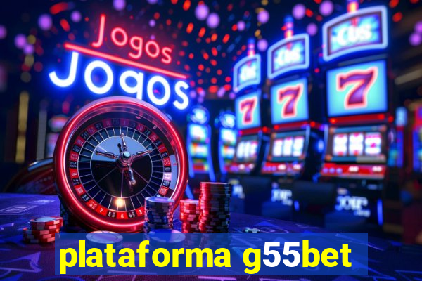 plataforma g55bet